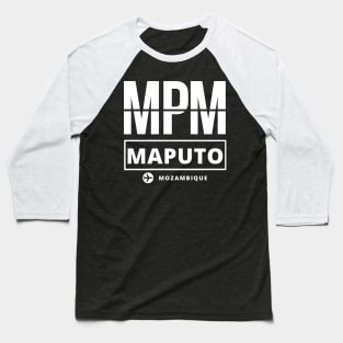 MPM - Maputo airport code Baseball T-Shirt